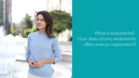 What is endometritis? How does chronic endometritis affect embryo implantation?