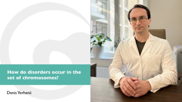 When a mistake in the choreography costs a life: how do disorders in the set of chromosomes arise?